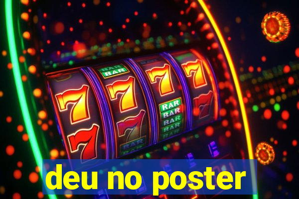 deu no poster